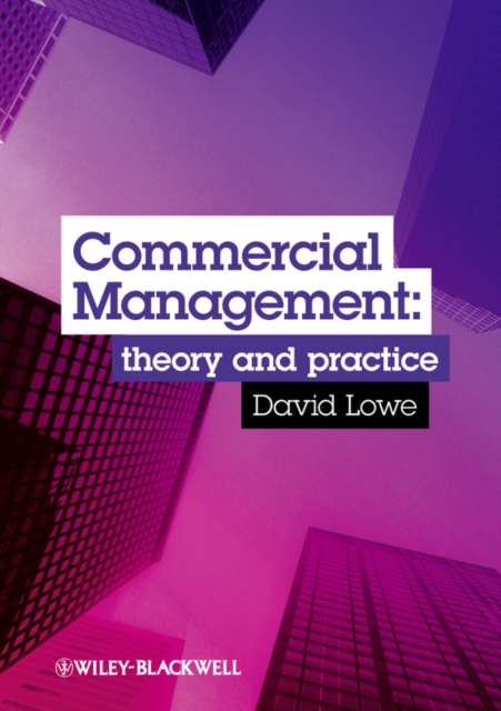 Commercial Management – Theory and Practice Lowe Paperback Wiley–Blackwell
