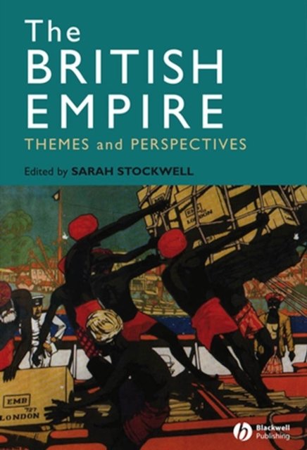 The British Empire – Themes and Perspectives Stockwell Paperback Wiley–Blackwell