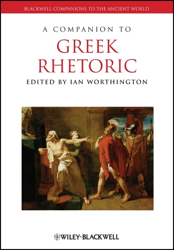 A Companion to Greek Rhetoric Worthington Hardback Wiley–Blackwell 9781405125512