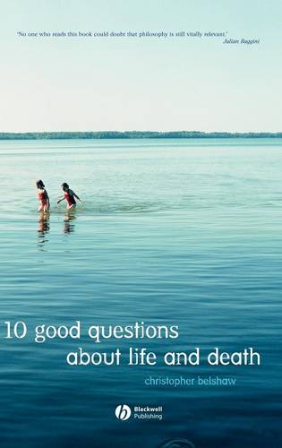 10 Good Questions About Life And Death Belshaw Hardback Wiley–Blackwell
