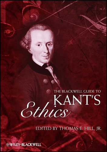 Blackwell Guide to Kant′s Ethics Hill Hardback Wiley–Blackwell 9781405125819