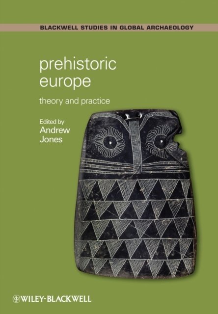 Prehistoric Europe Jones Paperback Wiley–Blackwell 9781405125963