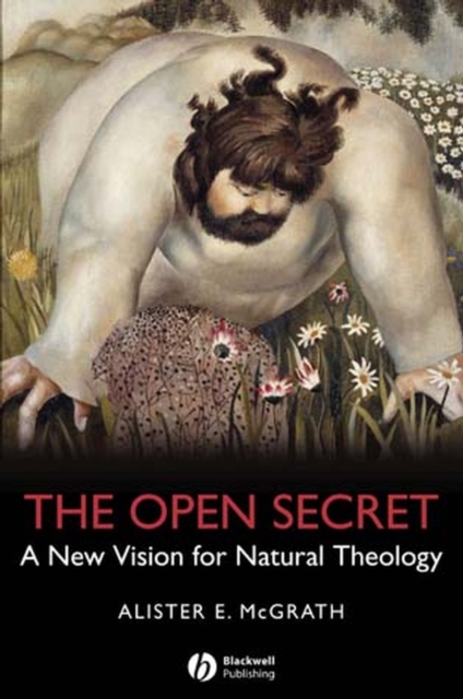 Open Secret – Natural Theology McGrath Hardback Wiley–Blackwell 9781405126922