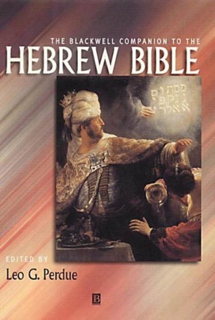 The Blackwell Companion to the Hebrew Bible Perdue Paperback Wiley–Blackwell