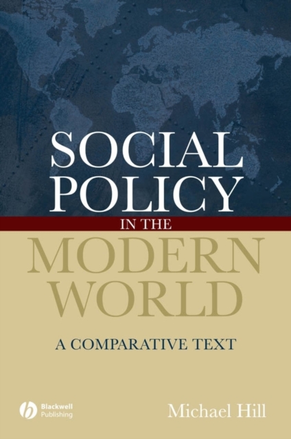 Social Policy in the Modern World Hill Paperback Wiley–Blackwell 9781405127240