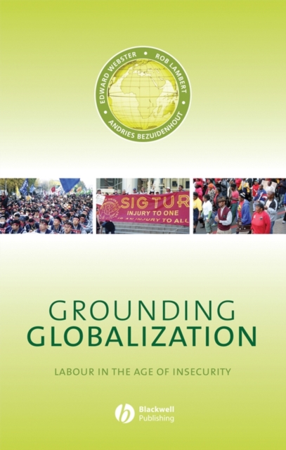 Grounding Globalization – Labour in the Age of Insecurity Webster Paperback