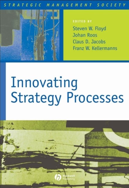 Innovating Strategy Processes Floyd Hardback Wiley–Blackwell 9781405129398