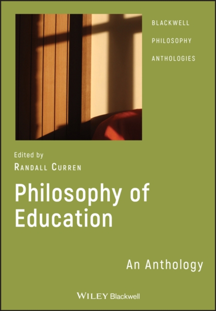 Philosophy of Education – An Anthology Curren Paperback Wiley–Blackwell