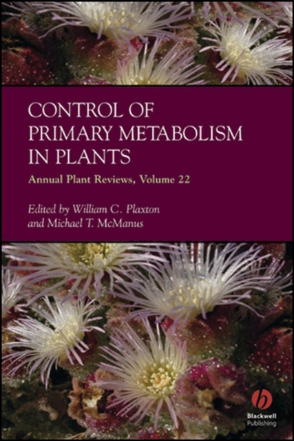 Control of Primary Metabolism in Plants Plaxton Hardback Wiley–Blackwell