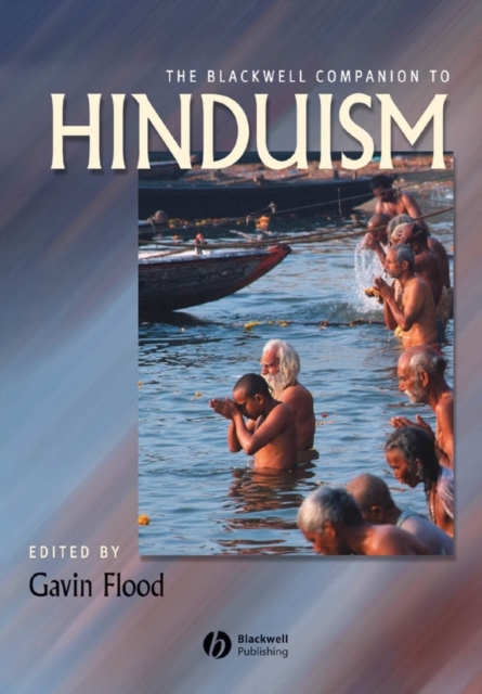 The Blackwell Companion to Hinduism Flood Paperback Wiley–Blackwell