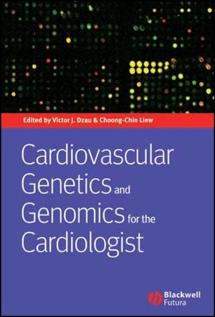 Cardiovascular Genetics and Genomics for the Cardiologist Dzau Hardback