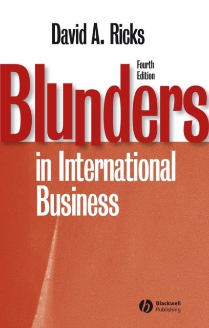 Blunders in International Business 4e Ricks Paperback Wiley–Blackwell