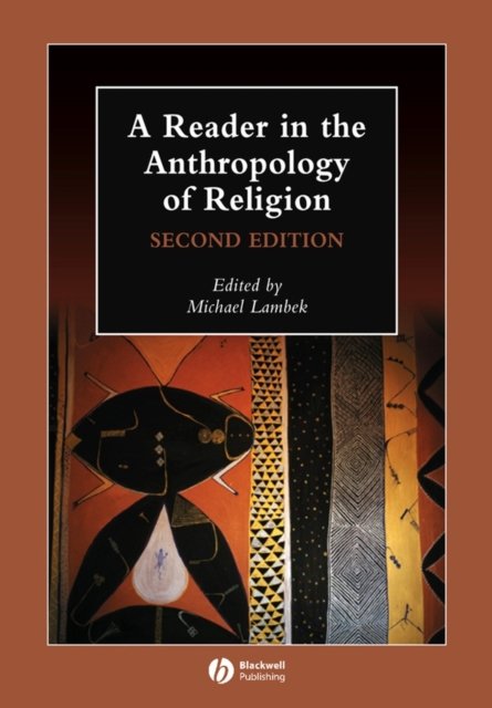 A Reader in the Anthropology of Religion 2e Lambek Hardback Wiley–Blackwell