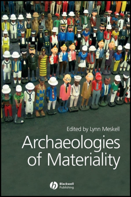 Archaeologies of Materiality Meskell Paperback Wiley–Blackwell 9781405136167