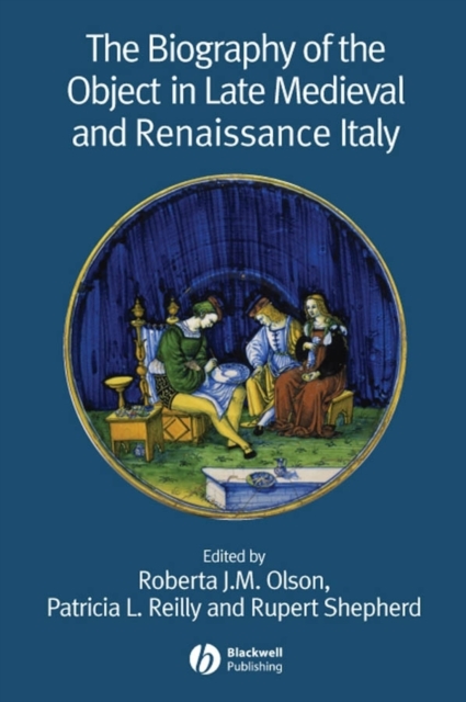 Biography of the Object in Late Medieval and Renaissance Italy OLSON Paperback