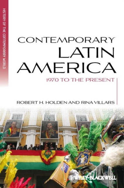 Contemporary Latin America – 1970 to the Present Holden Villars Hardback
