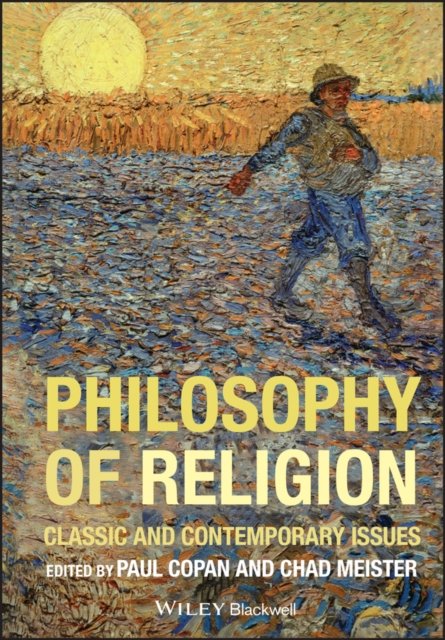 Philosophy of Religion – Classic and Contemporary Issues Copan Hardback