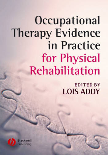 Occupational Therapy Evidence in Practice for Physical Rehabilitation Addy