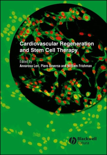 Cardiovascular Regeneration and Stem Cell Therapy Leri Hardback Wiley–Blackwell