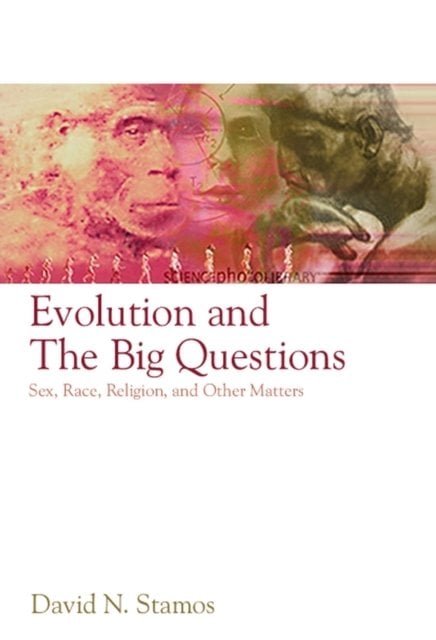 Evolution and the Big Questions – Sex, Race, Religion and Other Matters Stamos