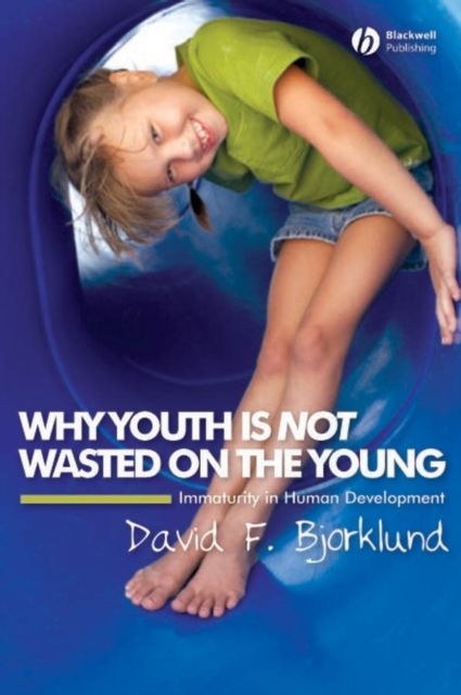 Why Youth is Not Wasted on the Young Bjorklund Hardback Wiley–Blackwell