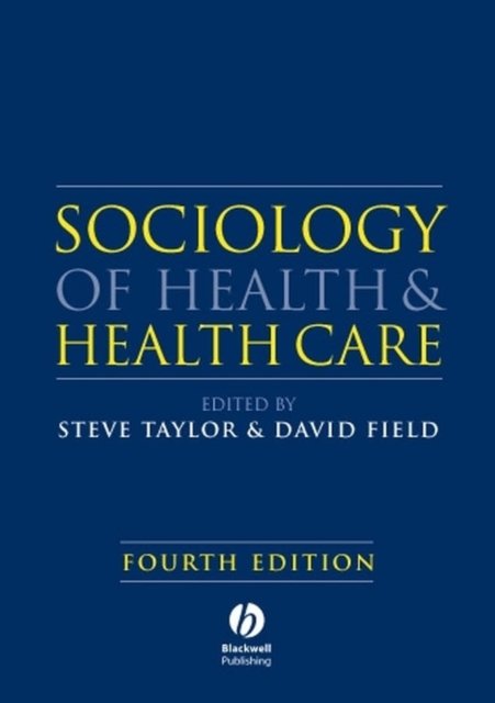 Sociology of Health and Health Care 4e Taylor Paperback Wiley–Blackwell