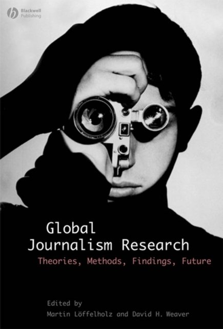 Global Journalism Research Loffelholz Paperback Wiley–Blackwell 9781405153324