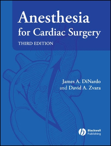 Anesthesia for Cardiac Surgery 3e DiNardo Hardback Wiley–Blackwell 9781405153638