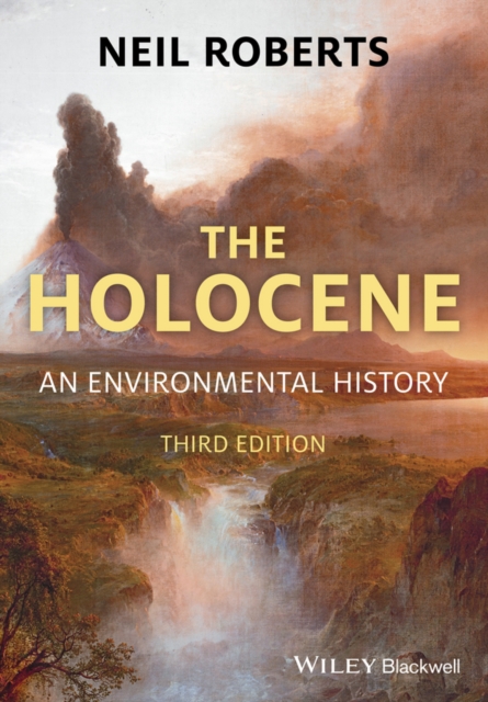 The Holocene – An Environmental History 3e Roberts Paperback Wiley–Blackwell
