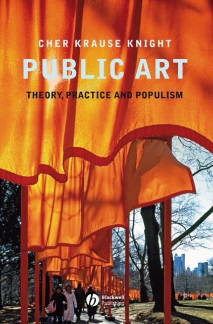 Public Art – Theory, Practice and Populism Knight Hardback Wiley–Blackwell