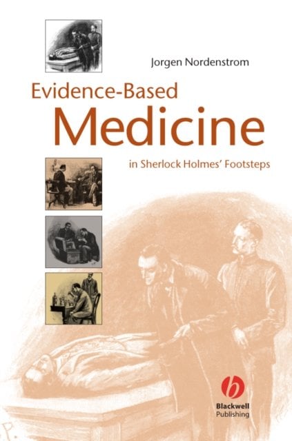 Evidence–Based Medicine – In Sherlock Holmes′ Footsteps Nordenstrom Paperback