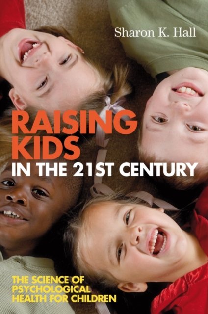 Raising Kids in the 21st Century – Seven Measures for Healthy Outcomes Hall