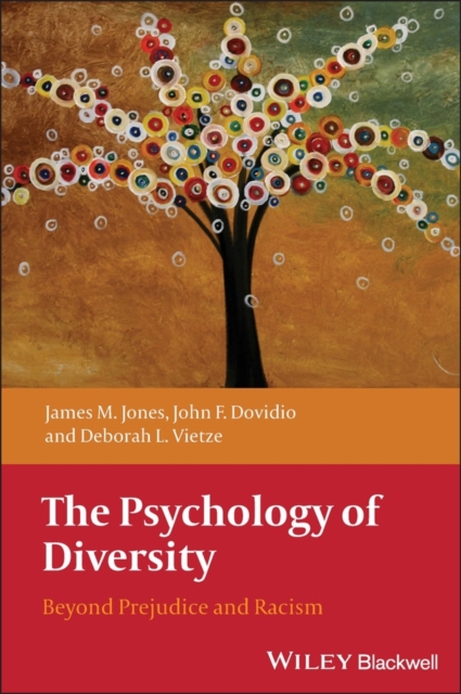 The Psychology of Diversity – Beyond Prejudice and Racism Jones Hardback