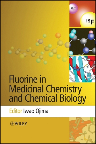 Fluorine in Medicinal Chemistry and Chemical Biology Ojima Hardback