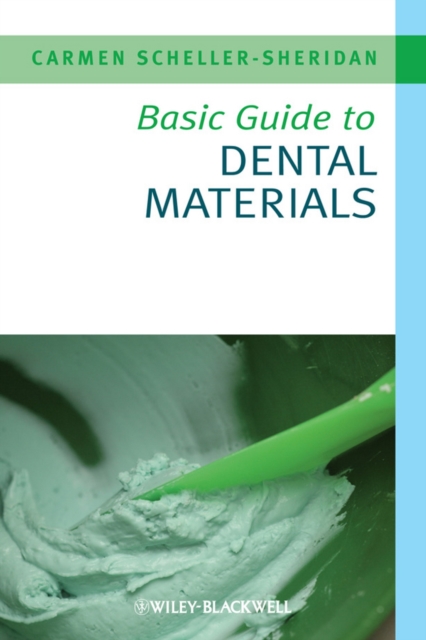 Basic Guide to Dental Materials Scheller–Sherid Paperback Wiley–Blackwell