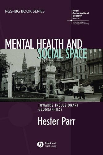Mental Health and Social Space – Towards Inclusionary Geographies? Parr Hardback