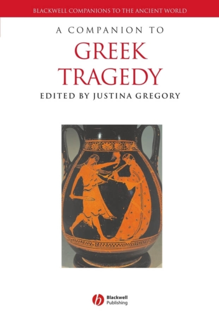 A Companion to Greek Tragedy Gregory Paperback Wiley–Blackwell 9781405175494