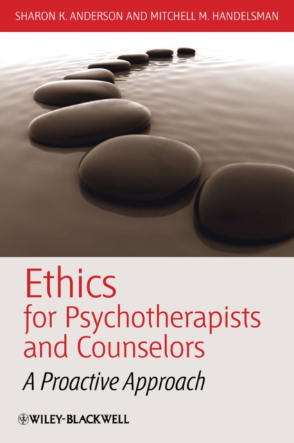 Ethics for Psychotherapists and Counselors – A Proactive Approach Anderson