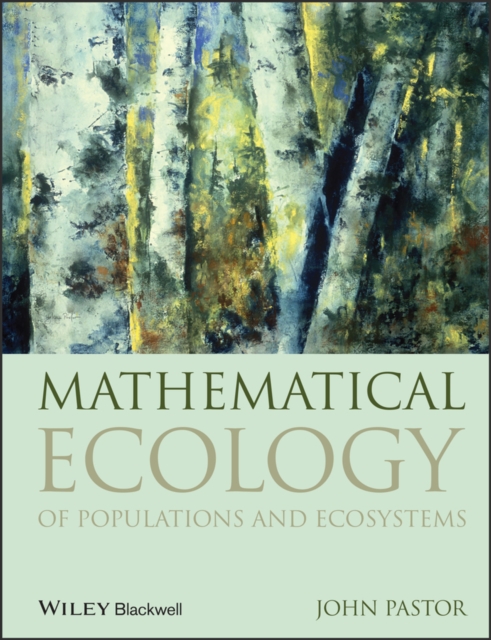 Mathematical Ecology of Populations and Ecosystems Pastor Paperback