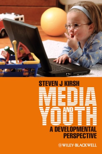 Media and Youth – A Developmental Perspective Kirsh Paperback Wiley–Blackwell