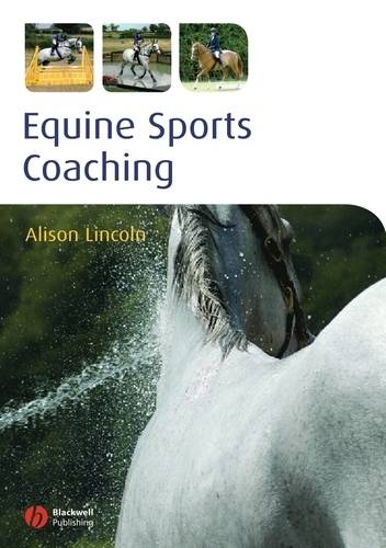 Equine Sports Coaching Lincoln Paperback Wiley–Blackwell 9781405179621