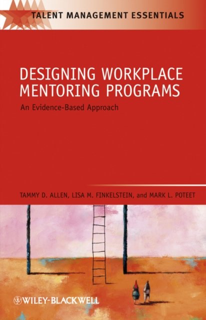 Designing Effective Mentoring Programs – An Evidence–Based Approach Allen