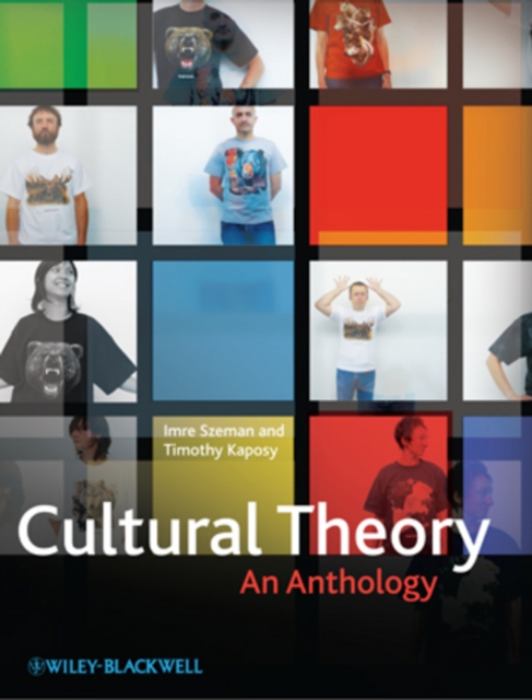 Cultural Theory – An Anthology Szeman Paperback Wiley–Blackwell 9781405180825