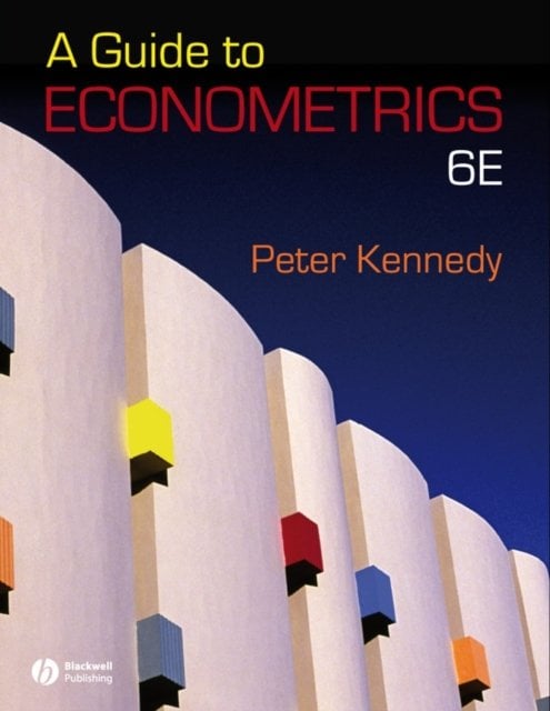 A Guide to Econometrics 6e Kennedy Hardback Wiley–Blackwell 9781405182584