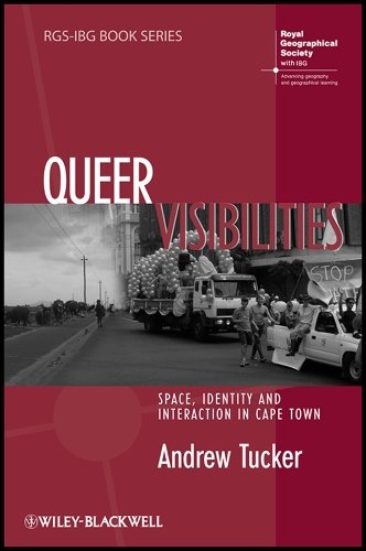 Queer Visibilities – Space, Identity and Interaction in Cape Town Tucker