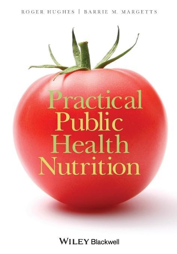 Practical Public Health Nutrition Hughes Paperback Wiley–Blackwell 9781405183604