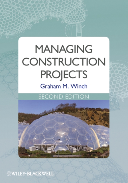 Managing Construction Projects 2e Winch Paperback Wiley–Blackwell 9781405184571