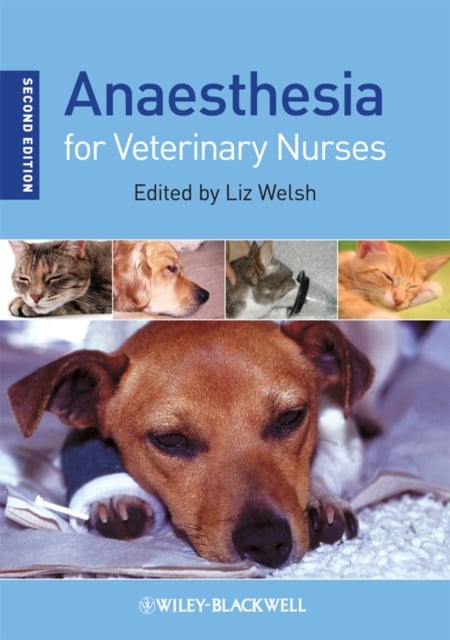 Anaesthesia for Veterinary Nurses 2e Welsh Paperback Wiley–Blackwell