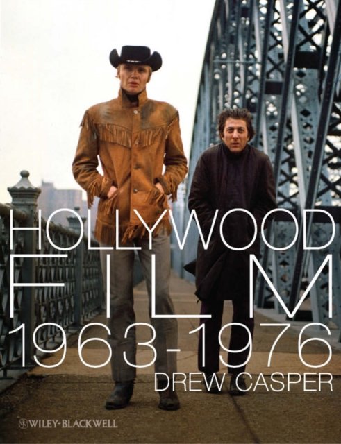 Hollywood Film 1963–1976 – Years of Revolution and  Reaction Casper Paperback