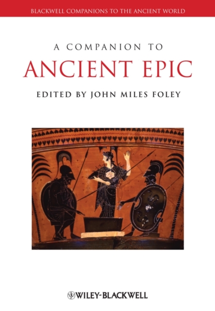 A Companion to Ancient Epic Foley Paperback Wiley–Blackwell 9781405188388